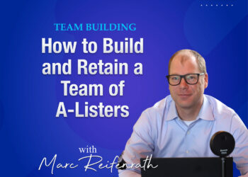 How to Build – and Retain – a Team of A-Listers