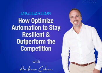 How to Optimize Automation to Stay Resilient – and Outperform the Competition