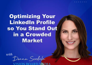 How to Optimize Your LinkedIn Profile – and Stand Out in a Noisy Market