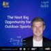 The Next Big Growth Opportunities for Outdoor Sports