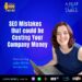 SEO Mistakes that Cost Companies Money